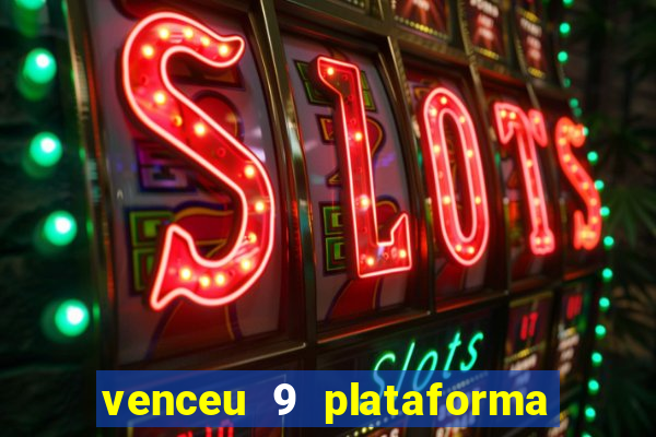 venceu 9 plataforma de jogos